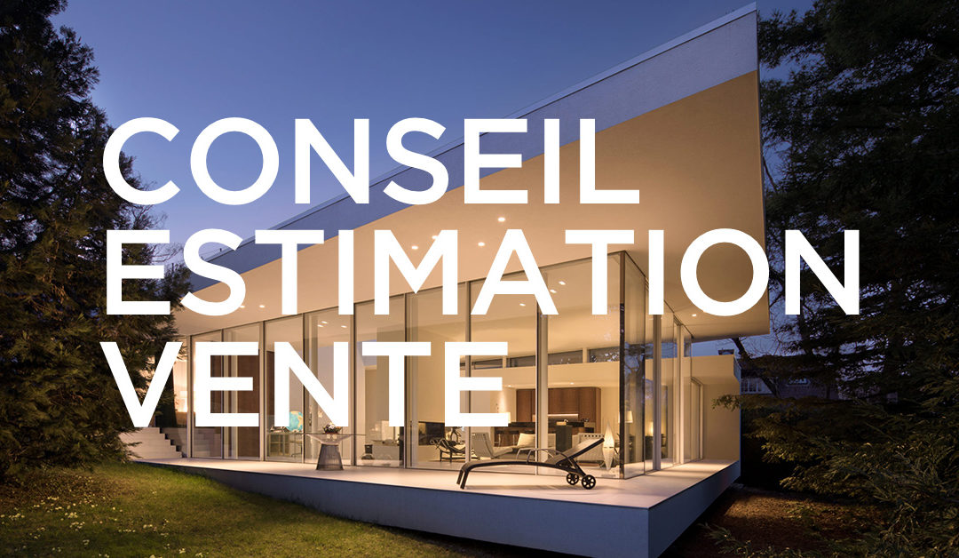 CONSEILLER, ESTIMER, VENDRE