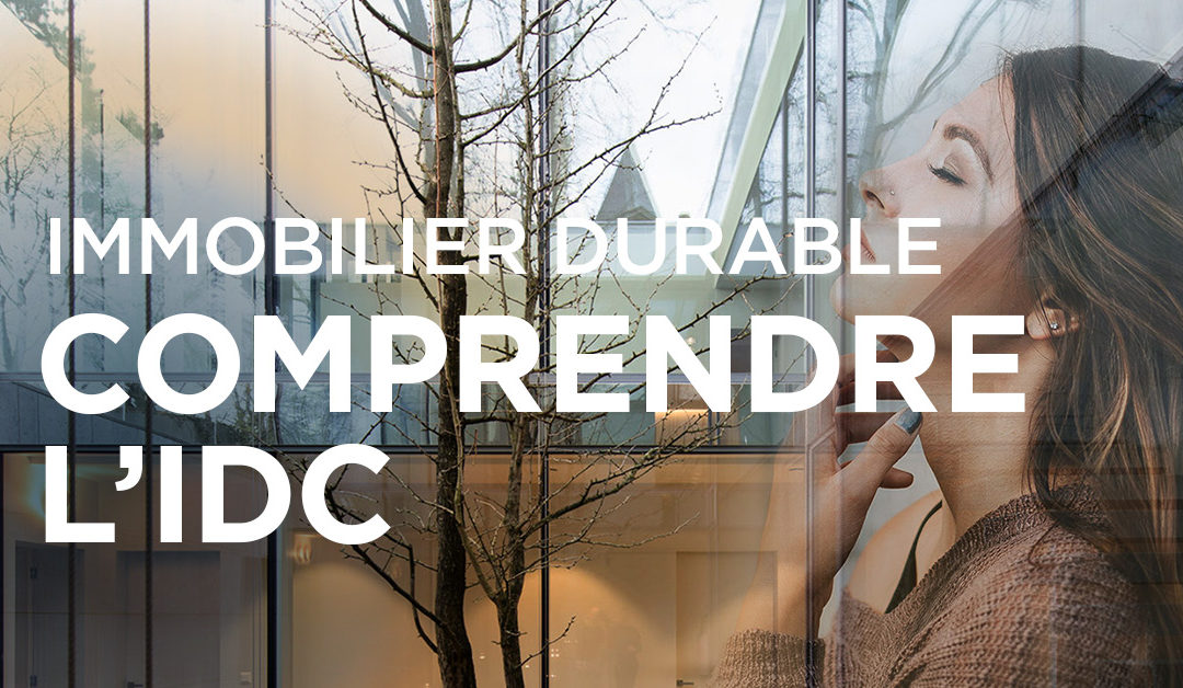 IMMOBILIER DURABLE : COMPRENDRE l’IDC